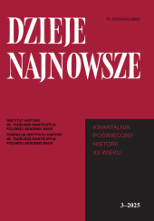 Okładka książki Dzieje Najnowsze 3/2025 Alicja Bartnicka,&nbsp;Henryk Bartoszewicz,&nbsp;Sylwia Bykowska,&nbsp;Grzegorz Ciechanowski,&nbsp;Danuta Jastrzębska-Golonka,&nbsp;Łukasz Kamiński (historyk),&nbsp;Agnieszka Małgorzata Kastory,&nbsp;Artur Pasko,&nbsp;Rafał Stobiecki,&nbsp;Agnieszka Szczepaniak-Kroll,&nbsp;Albert Warso,&nbsp;Monika Wiśniewska,&nbsp;praca zbiorowa