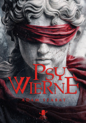 Okładka książki Psy wierne Adam Szabat