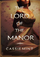 Okładka książki The Lord of the Manor Cassie Mint