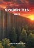 Okładka książki Projekt P15 tom 1 Michał Wróblewski