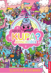Okładka książki Gdzie jest kupa? Jednorożce Alex Hunter
