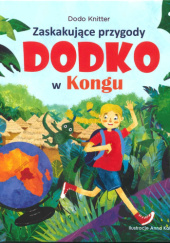 Okładka książki Zaskakujące przygody Dodko w Kongu Dodo Knitter