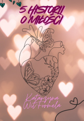 Okładka książki 5 historii o miłości Katarzyna Wit-Formela