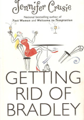 Okładka książki Getting Rid of Bradley Jennifer Crusie