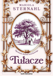 Okładka książki Opowieść drzewa orzechowego. Tułacze Mariola Sternahl