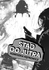 Okładka książki Stąd do jutra Agnieszka Kępkowicz