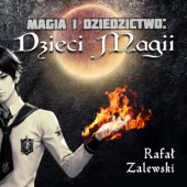Okładka książki Dzieci magii. Magia i dziedzictwo Rafał Zalewski