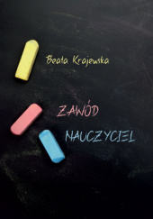 Okładka książki Zawód nauczyciel Beata Krajewska