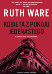 Okładka książki Kobieta z pokoju jedenastego Ruth Ware