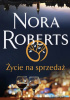 Okładka książki Życie na sprzedaż Nora Roberts