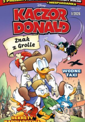 Okładka książki Kaczor Donald 1/2026 Sander Gulien,&nbsp;Lars Jensen,&nbsp;Frank Jonker,&nbsp;Carol McGreal,&nbsp;Pat McGreal,&nbsp;Francisco Rodriguez Peinado,&nbsp;Herman Roozen