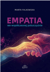 Okładka książki Empatia we współczesnej polszczyźnie Marta Falkowska