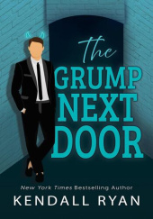 Okładka książki The Grump Next Door Kendall Ryan