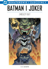 Batman i Joker. Zabójczy duet Marc Silvestri