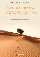 Okładka książki Psychoterapia i egzystencjalizm. Wybrane eseje o logoterapii Viktor E. Frankl