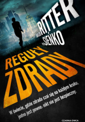 Okładka książki Reguły zdrady autora Jakub Ritter,&nbsp;Piotr Sieńko, 9788383825113