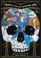 Okładka książki Opowieść o tym, jak szukaliśmy zwłok tom 1 Hosui Yamazaki