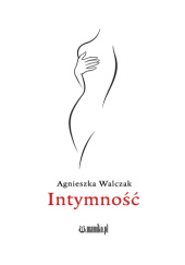 Okładka książki Intymność Agnieszka Walczak