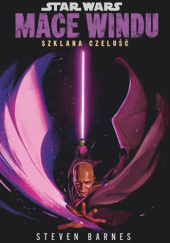 Okładka książki Star Wars: Mace Windu. Szklana czeluść Steven Barnes