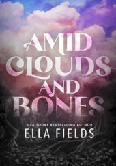 Okładka książki Amid Clouds and Bones Ella Fields
