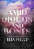 Okładka książki Amid Clouds and Bones Ella Fields
