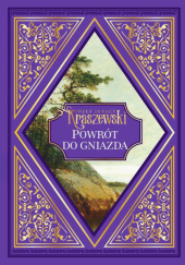 Okładka książki Powrót do gniazda Józef Ignacy Kraszewski