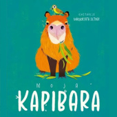 Okładka książki Moja kapibara Małgorzata Detner