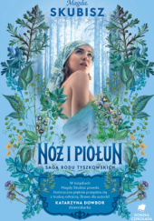 Okładka książki Nóż i piołun Magda Skubisz