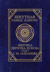Okładka książki Zerythar: Pamięć Zaihonu J. M. Jazgarski