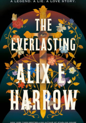 Okładka książki The Everlasting Alix E. Harrow