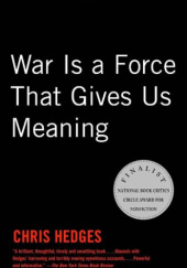 Okładka książki War Is a Force That Gives Us Meaning Chris Hedges