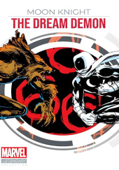Okładka książki Marvel: The Legendary Graphic Novel Collection: Volume 47: Moon Knight: The Dream Demon Doug Moench,&nbsp;Bill Sienkiewicz
