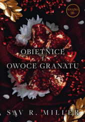 Okładka książki Obietnice i owoce granatu Sav R. Miller