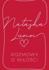 Okładka książki Rozmowy o miłości autora Natasha Lunn, 9788383357928