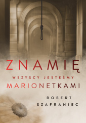 Znamię. Wszyscy jesteśmy marionetkami