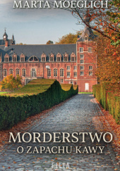 Okładka książki Morderstwo o zapachu kawy Marta Moeglich