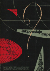 Okładka książki Jak powstaje mapa Mieczysław Lipiński