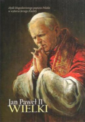Okładka książki Jan Paweł II Wielki Jerzy Klechta