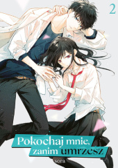 Okładka książki Pokochaj mnie, zanim umrzesz #2 Sora Mizuki