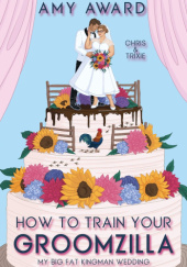 Okładka książki How to Train Your Groomzilla Amy Award