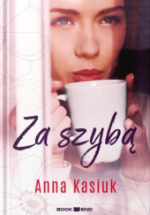 Okładka książki Za szybą Anna Kasiuk