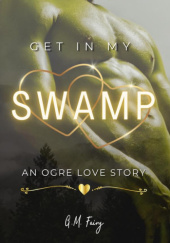 Okładka książki Get in My Swamp G.M. Fairy