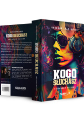 Okładka książki Kogo Słuchasz? Duchowy Przewodnik po świecie popkultury Grzegorz Kasjaniuk