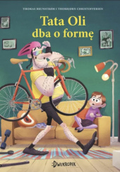 Okładka książki Tata Oli dba o formę Thomas Brunstrøm,&nbsp;Thorbjørn Christoffersen