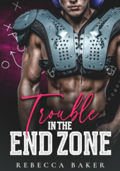 Okładka książki Trouble in the Endzone - Tight End dla Annie Rebecca Baker