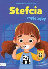 Okładka książki Stefcia myje zęby Aleksandra Struska-Musiał