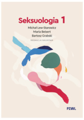 Okładka książki Seksuologia. Tom 1 Maria Beisert,&nbsp;Bartosz Grabski,&nbsp;Michał Lew-Starowicz