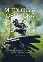 Okładka książki Mitologia celtycka Finn D. Moore