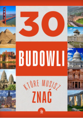 Okładka książki 30 budowli, które musisz znać Izabela Winiewicz-Cybulska