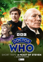 Okładka książki Doctor Who: Short Trips: A Feast of Steven Jacqueline Rayner